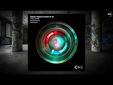 Rauschhaus & Cary Crank - Bright Things In Front Of Us (Peer Kusiv Remix) | Cranking Sounds
