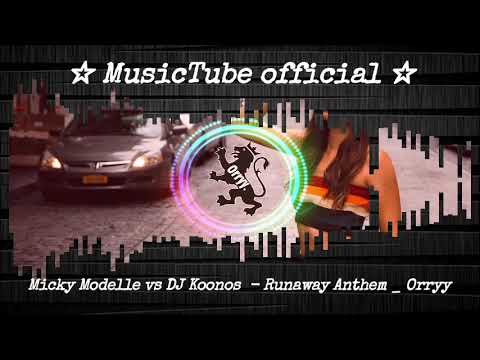 Micky Modelle vs DJ Koonos    Runaway Anthem   Orryy visualization