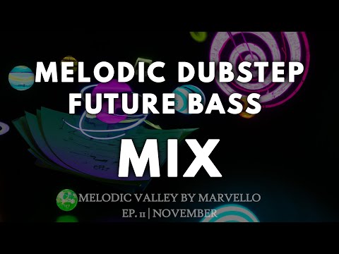 MELODIC DUBSTEP & FUTURE BASS MIX 2023 [Illenium, Said The Sky, Slander] | Melodic Valley 11