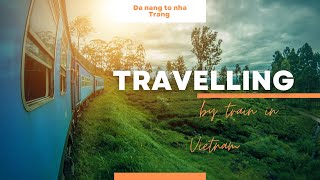Da Nang to Nha Trang by train | day4 | Vietnam | local transport intercity #vietnam #danang #travel
