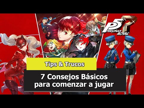Persona 5 Royal | Tips & Trucos | 7 Consejos Básicos para comenzar a jugar