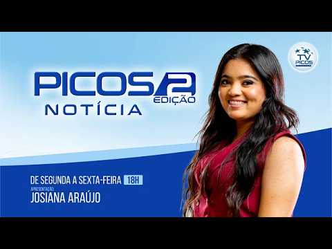 PICOS NOTICIAS 1ª EDIÇÃO COM JOSIANA ARAÚJO 24-02-2026