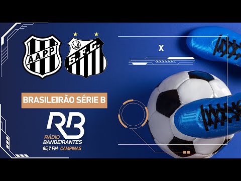 🔴 Ponte Preta x Santos - Brasileiro Série B - Roger Willians - 15/05/24