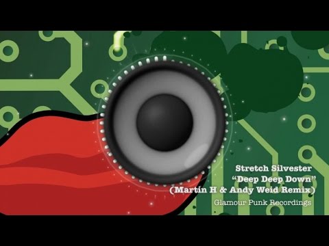 Stretch Silvester - Deep Deep Down (Martin H & Andy Weid Remix)