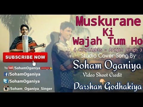 Muskurane Ki Wajah (Studio Version)+(Video Song) By Soham Oganiya