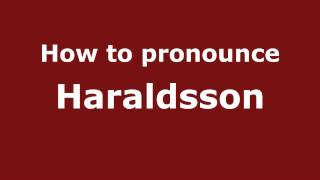 How to pronounce Haraldsson