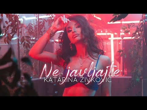 KATARINA ŽIVKOVIĆ - NE JAVLJAJTE (OFFICIAL VIDEO) 4K