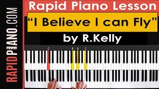 How To Play &quot;I Believe I Can Fly&quot; by R.Kelly  - Piano Tutorial &amp; Lesson - (Part 1)