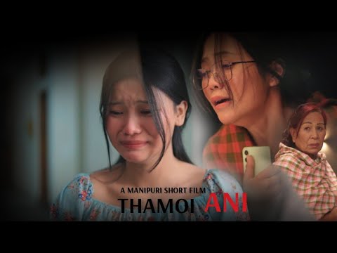 THAMOI ANI | A MANIPURI SHORT FILM 