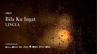LINGUA - Bila Ku Ingat (Lyrics) | Vinyl Mode &amp; Rain Ambience