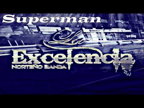 SUPERMAN -LA EXCELENCIA NORTEÑO BANDA (LETRA) 2017