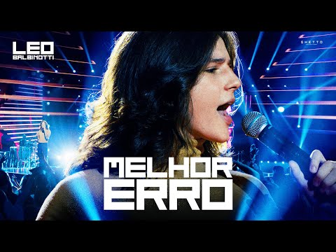 Leo Balbinotti - Melhor Erro (Vídeo Oficial)