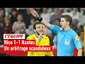 Nice 1-1 Nantes : Un arbitrage scandaleux de François Letexier ?