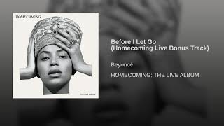 Before I Let Go Homecoming Live Bonus - Beyonce