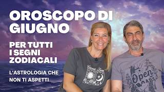 OROSCOPO DI GIUGNO 2026 per tutti i segni zodiacali (segno per segno)