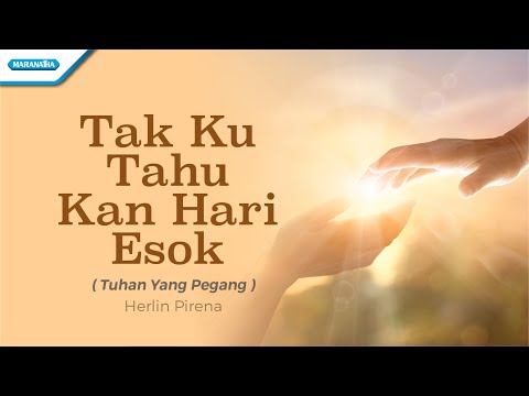 Tak Ku Tahu Kan Hari Esok / Tuhan Yang Pegang - Herlin Pirena (official lyric video)