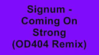 Signum - Coming On Strong (OD404 Remix)