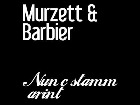 Murzett & Barbier - Nun c stamm arint