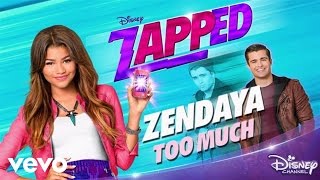 Zendaya - Too Much (from &quot;Zapped&quot;)