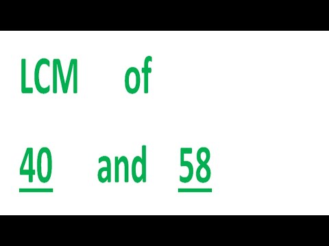 LCM      of    40      and    58