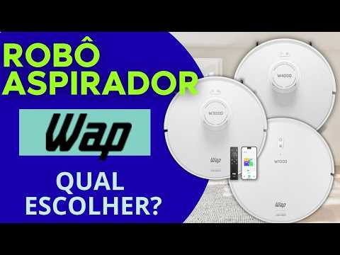 Comparativo WAP W1000, W3000 ou W4000: veja qual robô aspirador da WAP limpa melhor e custa menos!