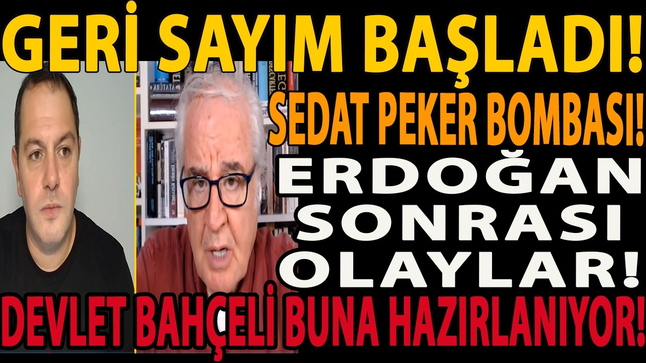 GERİ SAYIM BAŞLADI! SEDAT PEKER BOMBASI! ERDOĞAN SONRASI OLAYLAR! DEVLET BAHÇELİ BUNA HAZIRLANIYOR!