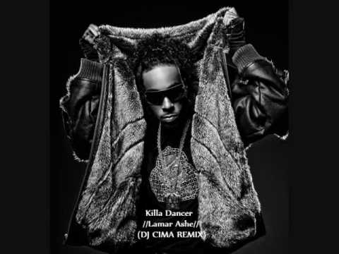 Killa Dancer -Lamar Ashe (DJ CIMA REMIX) [MUST HAVE ] !!!