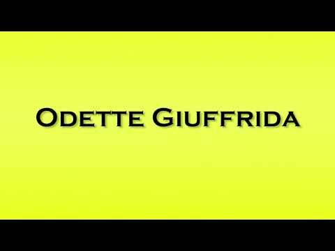Pronunciation of Odette Giuffrida
