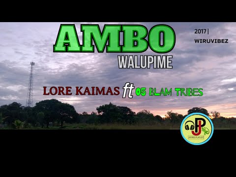 Lore Kaimas ft 05M - Ambo Walupime (2017)[Sky Records]@jaywesplaylist