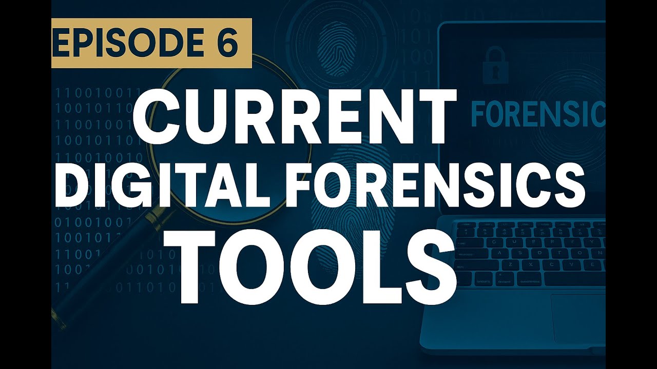 Episode 6: Essential Digital Forensics Tools You Need to Know