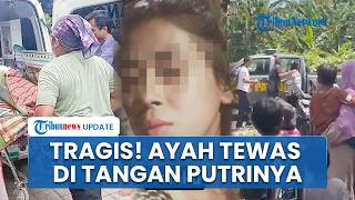 Duel Maut Ayah dan Anak Perkara Uang di Lombok Barat, Korban Tewas di Tangan Putri Kandungnya