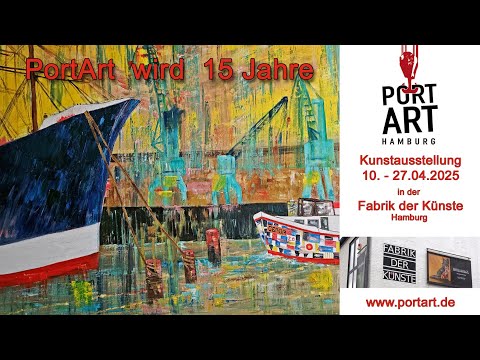 15 Jahre PortArt - Ausstellung am 10.04.2025 - Fabrik der Künste Hanburg