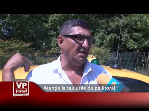 Atenție la taxiurile de pe litoral!