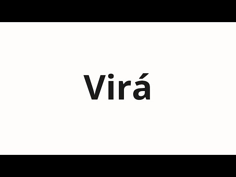 How to pronounce Virá