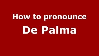 How to pronounce De Palma