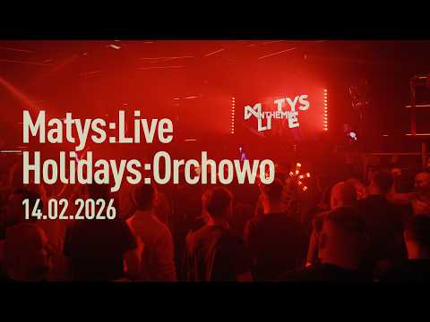 Matys Live @ Holidays Orchowo | 14.02.2026