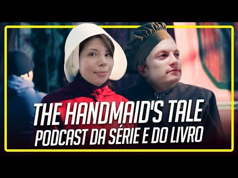 Assista e Leia THE HANDMAID'S TALE - O CONTO DA AIA | Podcast Heroicamente | Episódio #32