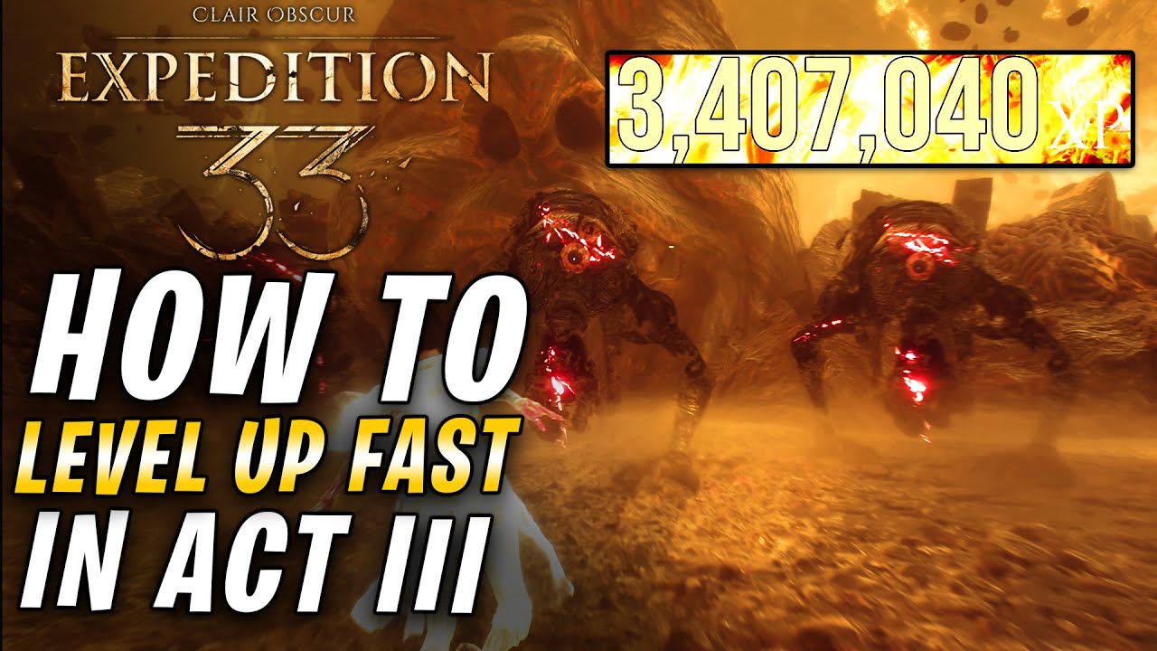 Real Tips to Level Up Fast in ACT 3 of Clair Obscur Expedition 33