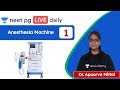 NEET PG: Anesthesia Machine   L1 | Unacademy NEET PG | Dr. Apoorva Mittal