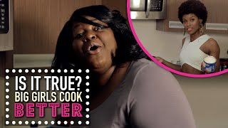 Fat Girls Cook Better? - Is It True