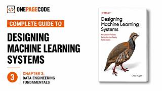 Designing Machine Learning Systems by Chip Huyen | Chapter 3: Data Engineering Fundamentals