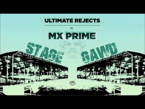 Ultimate Rejects ft. MX Prime - Stage Gawd [Official Audio] 2017