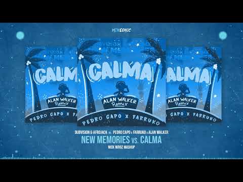DubVision & Afrojack vs. Pedro Capo x Alan Walker - New Memories vs. Calma (Nick Niroz Mashup)