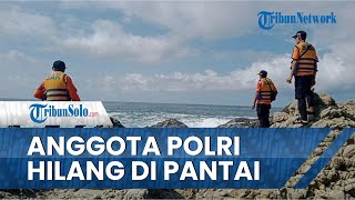 Anggota Polri di Kulon Progo Hilang di Pantai Selatan Gunungkidul, Keluarga: Semoga Segera Ditemukan