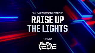 Raise Up The Lights (ft. The Siege) [OFFICIAL AUDIO] | All Star 2018 - League of Legends