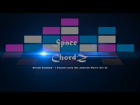 Space ChordZ - I Found Love (Dj Josifer Remix 2k13)