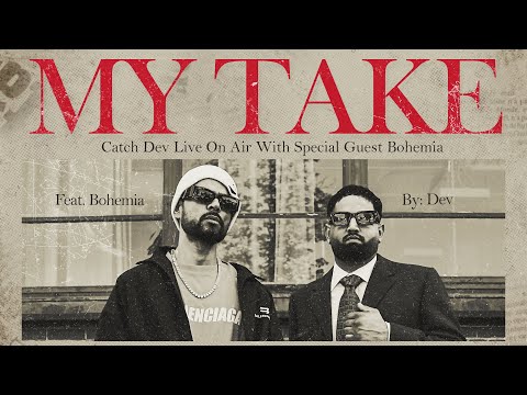MY TAKE  ( OFFICIAL VIDEO) DEV FEAT. BOHEMIA