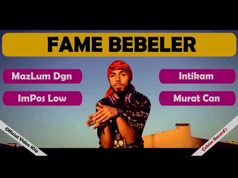 Fame Bebeler - MazLum Dğn , ImPos Low , İntikam , MuratCan 2015