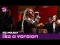 Keli Holiday - 'Dancing2' (live for Like A Version)