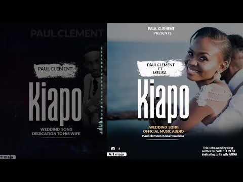 Paul clement ft Melisa john kiapo ( official audio)